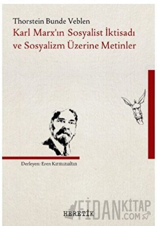Karl Marx’ın Sosyalist İktisadı ve Sosyalizm Üzerine Metinler