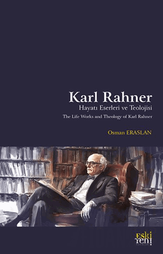 Karl Rahner Hayatı, Eserleri ve Teolojisi