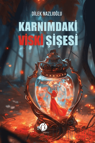 Karnımdaki Viski Şişesi Dilek Nazlıoğlu