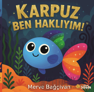 Karpuz - Ben Haklıyım! Merve Bağçivan