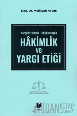 Karşılaştırmalı Hukukumuzda Hakimlik ve Yargı Etiği