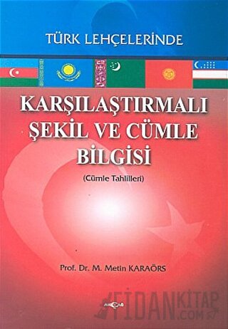 Karşılaştırmalı Şekil ve Cümle Bilgisi Türk Lehçelerinde