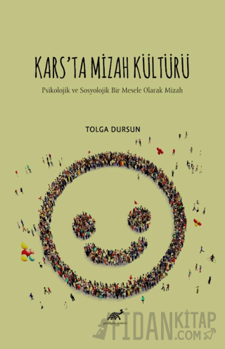 Kars'ta Mizah Kültürü Psikolojik ve Sosyolojik Bir Mesele Olarak Mizah