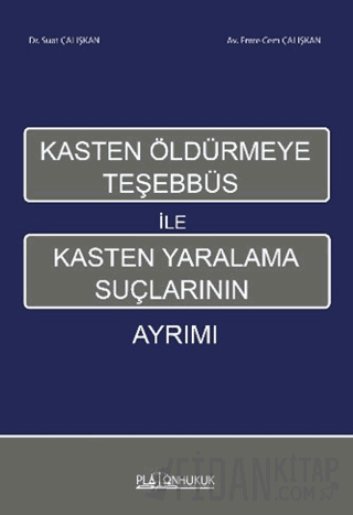Kasten Öldürmeye Teşhebbüs ile Kasten Yaralama Suçlarının Ayrımı Suat 