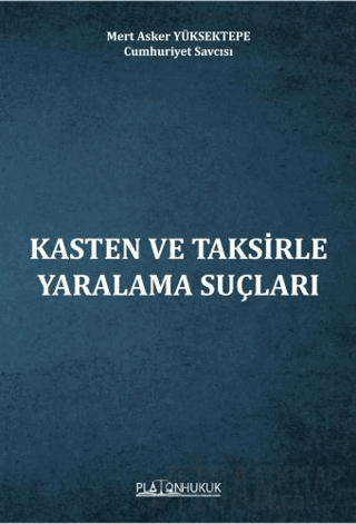 Kasten ve Taksirle Yaralama Suçları