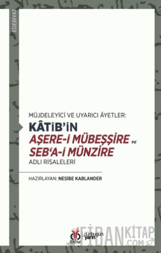 Katib’in Aşere-i Mübeşşire ve Seb‘a-i Münzire Adlı Risaleleri