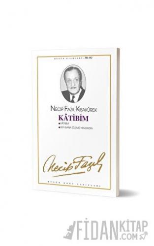 Katibim : 83 - Necip Fazıl Bütün Eserleri