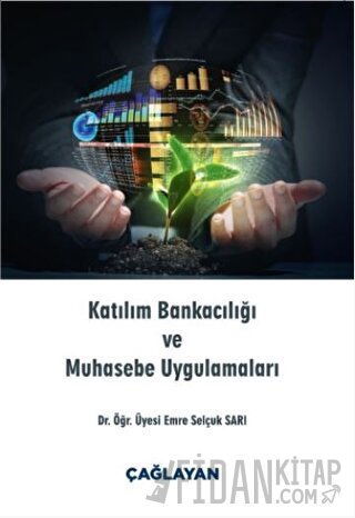 Katılım Bankacılığı ve Muhasebe Uygulamaları Emre Selçuk SARI