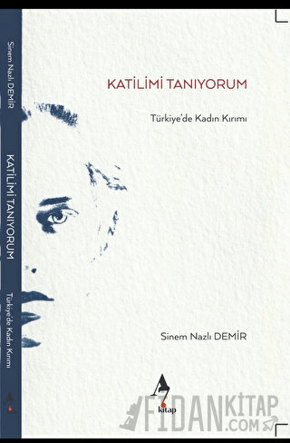 Katilimi Tanıyorum - Türkiye’de Kadın Kırımı