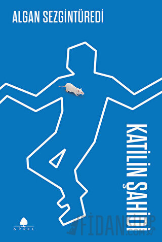 Katilin Şahidi Algan Sezgintüredi