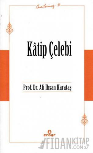 Katip Çelebi (Öncülerimiz-34)