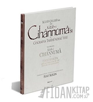Katip Çelebi'nin Esas Kitab-ı Cihannüması ve Coğrafya Tarihi'ndeki Yeri (Ciltli)