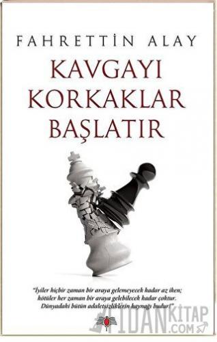 Kavgayı Korkaklar Başlatır