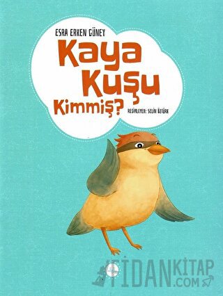 Kaya Kuşu Kimmiş ?