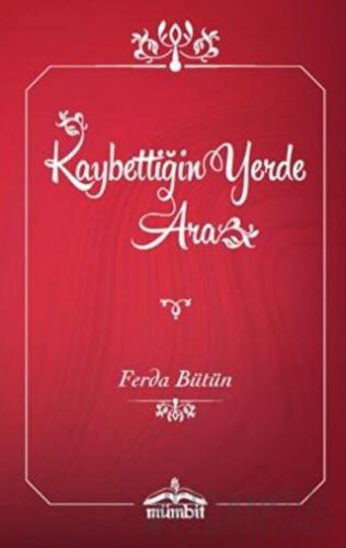 Kaybettiğin Yerde Ara (Ciltli)