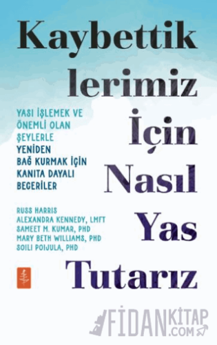 Kaybettiklerimiz İçin Nasıl Yas Tutarız Russ Harris