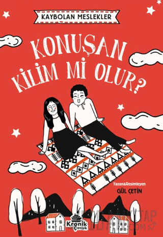 Kaybolan Meslekler: Konuşan Kilim mi Olur?