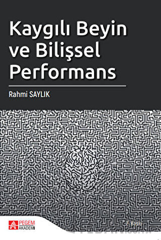 Kaygılı Beyin ve Bilişsel Performans