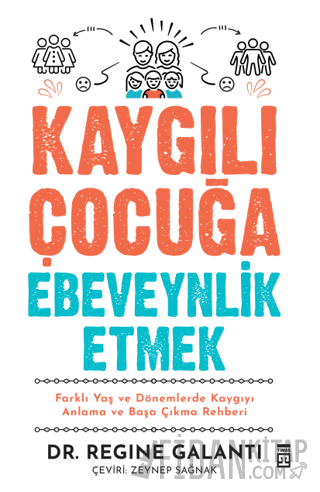 Kaygılı Çocuğa Ebeveynlik Etmek