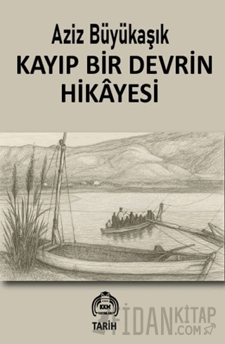 Kayıp Bir Devrin Hikayesi Aziz Büyükaşık