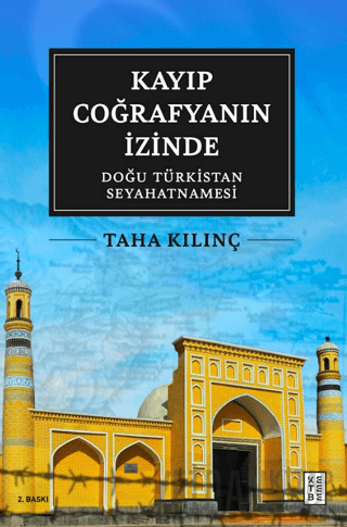 Kayıp Coğrafyanın İzinde: Doğu Türkistan Seyahatnamesi