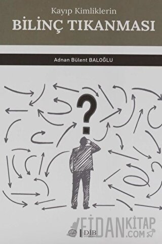 Kayıp Kimliklerin Bilinç Tıkanması (Ciltli)