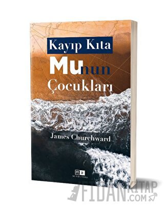 Kayıp Kıta Mu’nun Çocukları James Churchward