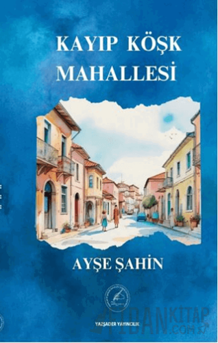 Kayıp Köşk Mahallesi