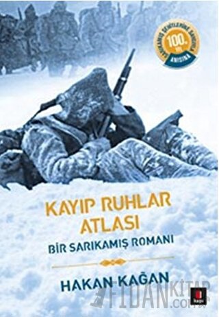Kayıp Ruhlar Atlası - Bir Sarıkamış Romanı 1. Kitap