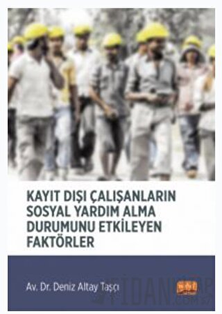 Kayıt Dışı Çalışanların Sosyal Yardım Alma Durumunu Etkileyen Faktörler