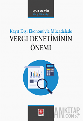 Kayıt Dışı Ekonomiyle Mücadelede Vergi Denetiminin Önemi