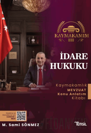 Kaymakamım İdare Hukuku Mevzuat Konu Anlatım Kitabı