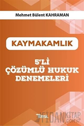 Kaymakamlık 5’li Çözümlü Hukuk Denemeleri