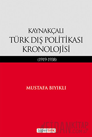 Kaynakçalı Türk Dış Politikası Kronolojisi