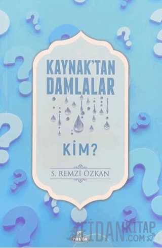 Kaynak'tan Damlalar Kim?