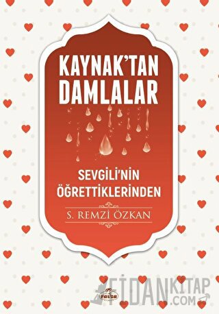 Kaynaktan Damlalar - Sevgilinin Öğrettiklerinden