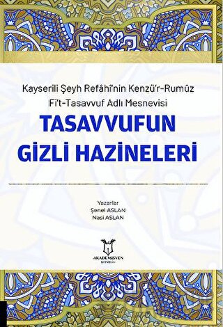Kayserili Şeyh Refahi’nin Kenzü’r-Rumuz Fi’t-Tasavvuf Adlı Mesnevisi - Tasavvufun Gizli Hazineleri