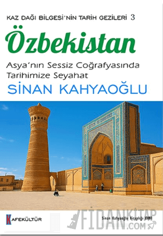 Kaz Dağı Bilgesi'nin Tarih Gezileri 3 - Özbekistan
