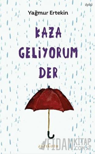 Kaza Geliyorum Der
