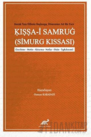 Kazak Yazı Dilinin Başlangıç Dönemine Ait Bir Eser: Iṣṣa-i Samruġ (Sim