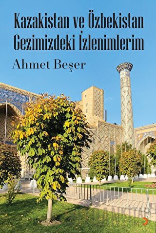 Kazakistan ve Özbekistan Gezimizdeki İzlenimlerim
