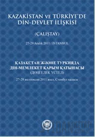 Kazakistan ve Türkiye’de Din - Devlet İlişkisi (Çalıştay)