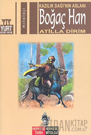 Kazılık Dağı’nın Aslanı Boğaç Han