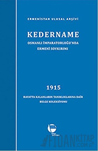 Kedername - Osmanlı İmparatorluğu’nda Ermeni Soykırımı (Ciltli)