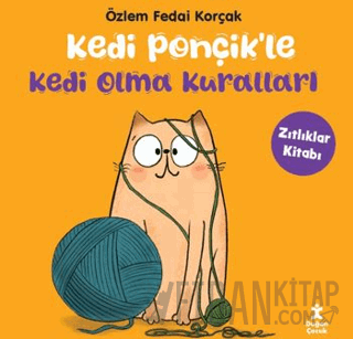 Kedi Ponçikle Kedi Olma Kuralları - Zıtlıklar Kitabı