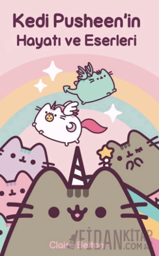Kedi Pusheen'in Hayatı ve Eserleri Claire Belton