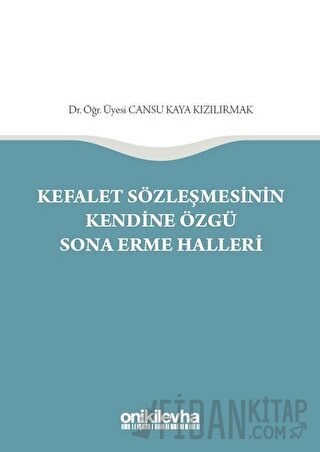Kefalet Sözleşmesinin Kendine Özgü Sona Erme Halleri (Ciltli)