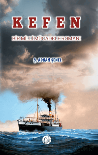 Kefen - Bir Millî Mücadele Romanı