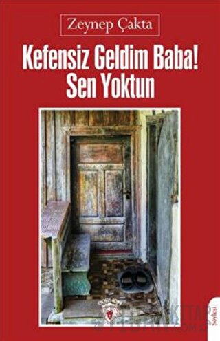 Kefensiz Geldim Baba! Sen Yoktun