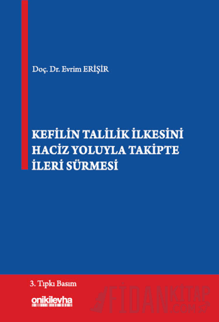 Kefilin Talilik İlkesini Haciz Yoluyla Takipte İleri Sürmesi